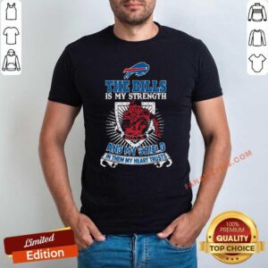 Pretty The Buffalo Bills Fis My Strength And My Shield In Them My Heart Trusts Shirt
