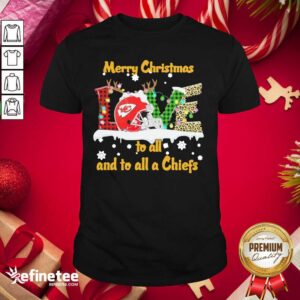 Official Love Merry Christmas To All And To All A Kansas City Chiefs Shirt