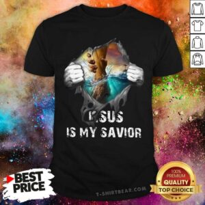 Blood In Side Me 3 Jesus Is My Savior Shirt