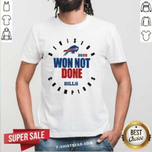 Funny Buffalo Bills AFC East Champions 2020 Won Not Done Shirt