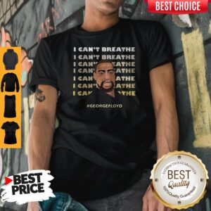 I Can't Breathe I Can't Breathe I Can't Breathe #Georgefloyd Shirt