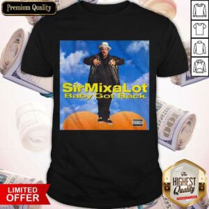 Premium SirMixaLot Baby Got Back Shirt
