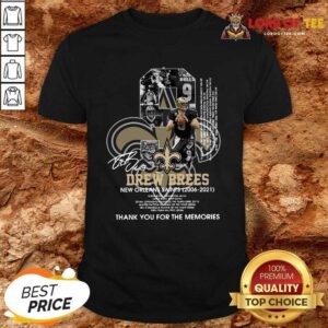 Best 9 Drew Brees New Orleans Saints 2006 2021 Thank You For The Memories Signatures Shirt
