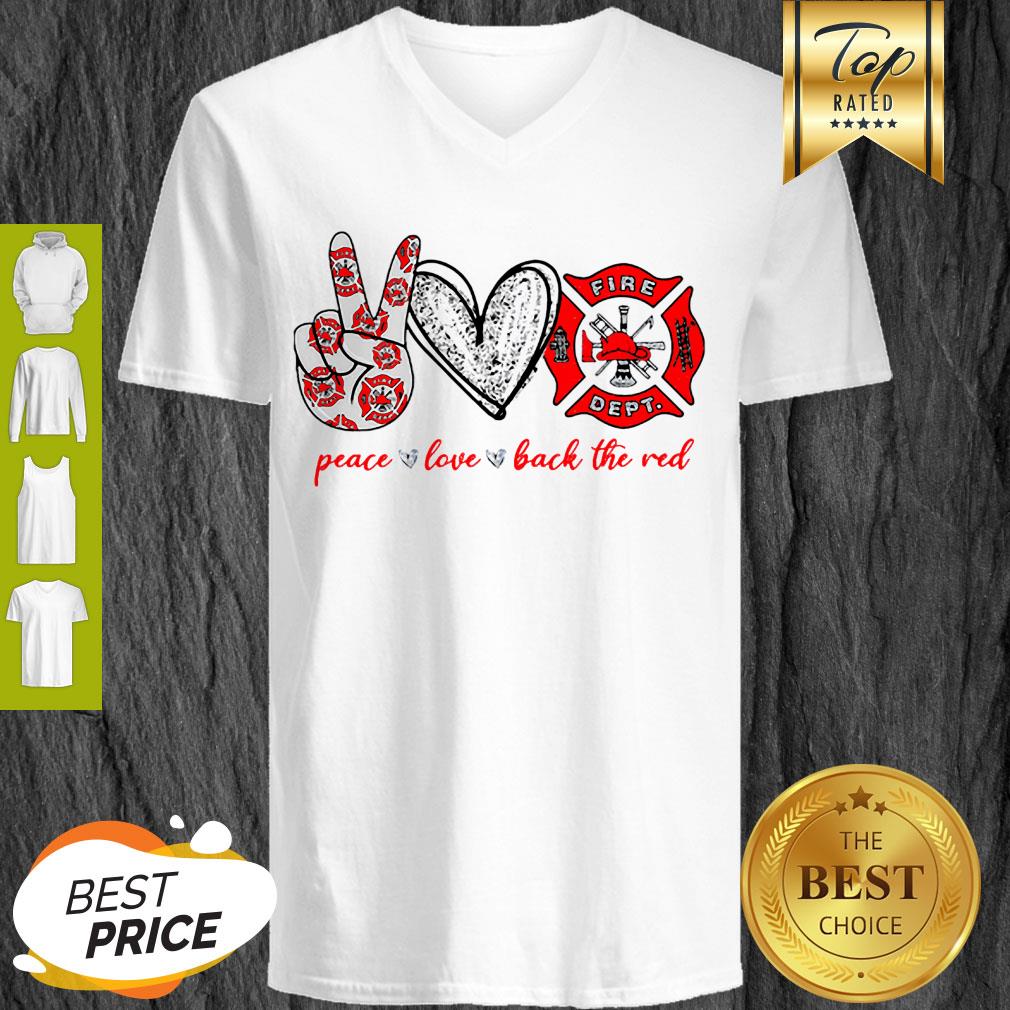 Peace Love Firefighter Back The Red Shirt