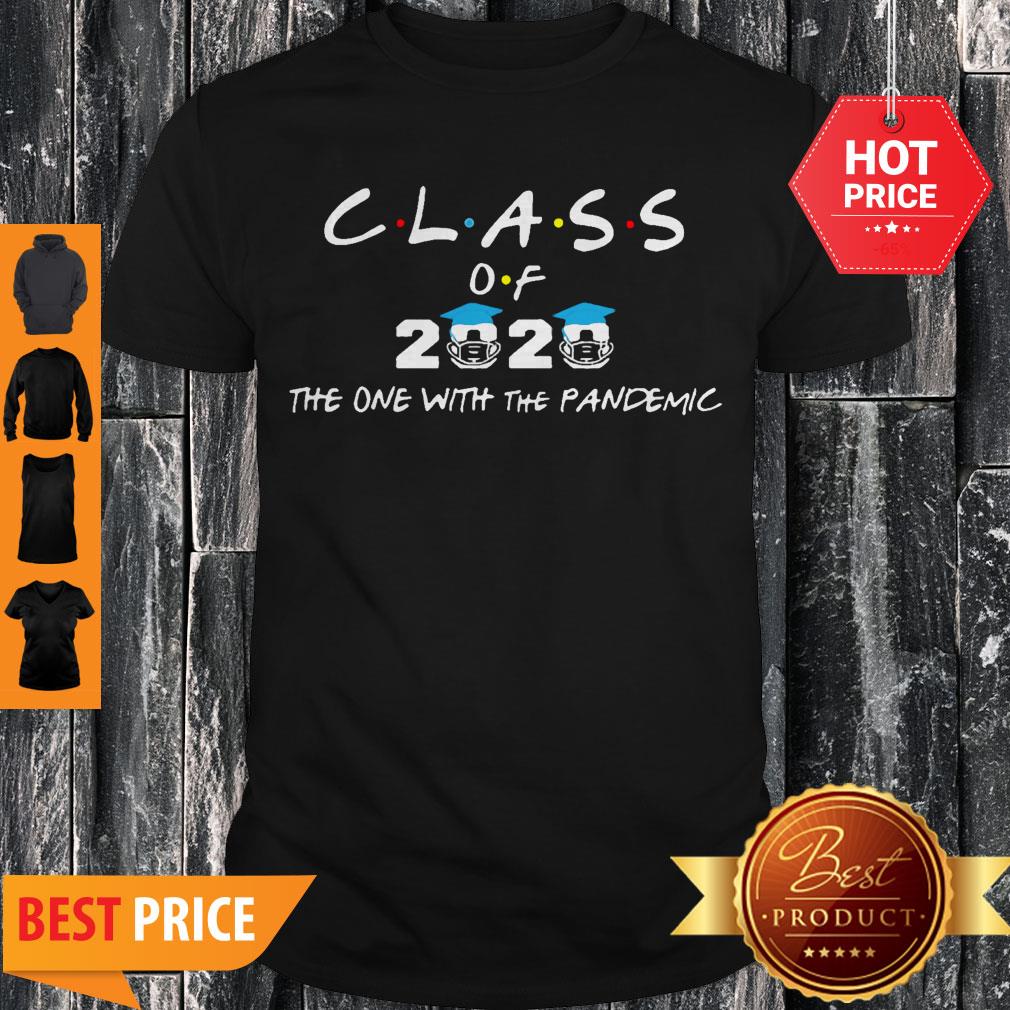 Class Of 2020 The One With The Pandemic Shirt