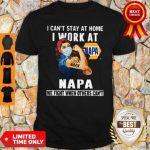 Strong Woman Face Mask I Can’t Stay At Home I Work At Napa We Fight When Others Can’t Shirt