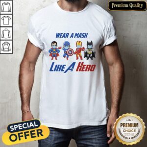 Wonder Ful Wear A Mask Like A Hero Shirt
