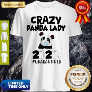 Crazy Panda Lady 2020 Quarantined Toilet Paper Mask COVID-19 Shirt