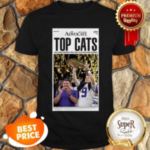 The Advocate Top Cats LSU Claim National Title With 42 25 Win Over Clemson Shirt
