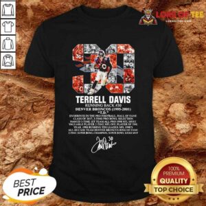 Happy 30 Terrell Davis Running Back Denver Broncos 1995 2001 Signature Shirt