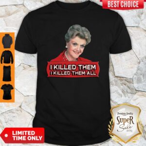 Premium Angela Lansbury I Killed Them All Shirt