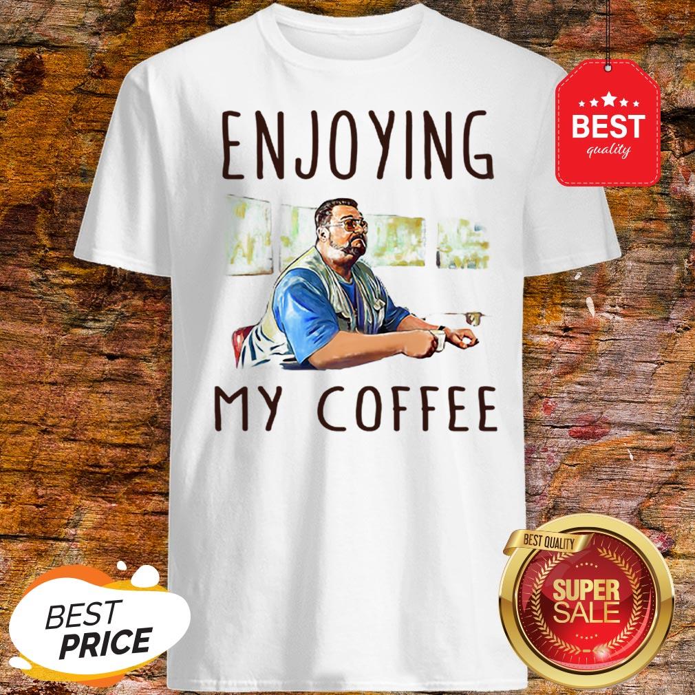 Official Walter Sobchak Enjoying My Coffee Shirt
