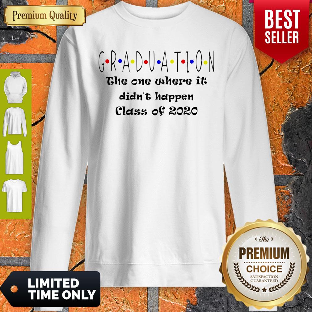 Graduation The One Where It Didn’t Happen Class of 2020 Shirt