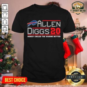 Good Buffalo Bills Allen Diggs 20 Nobody Circles The Wagons Better Shirt