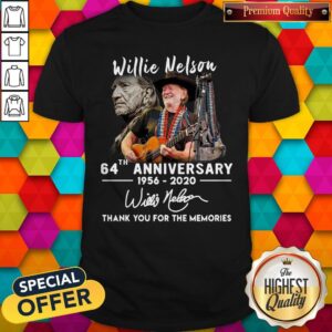 Sweet Willie Nelson 64th Anniversary 1956 2020 Thank You For The Memories Shirt