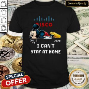 Nice Disco Mickey Mouse Covid 19 2020 I Can't Stay At Home Shirt