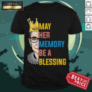 Ruth Bader Ginsburg RBG May Her Memory Be A Blessing Shirt