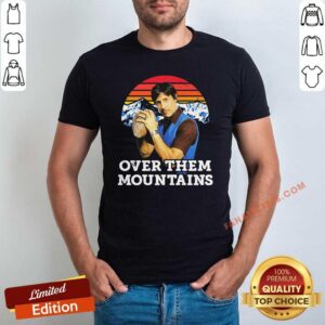 Awesome Uncle Rico Over Them Mountains Vintage Shirt