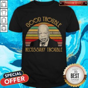 Pretty Good Trouble Necessary Trouble Vintage Retro Shirt
