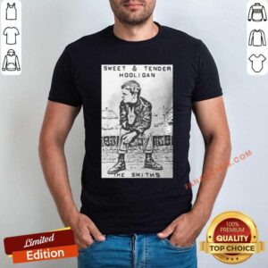 Sweet And Tender Hooligan Shirt