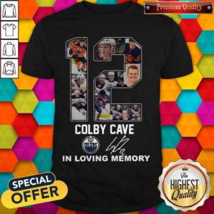 Funny 12 Colby Cave Oilers In Loving Memory Signature Shirt
