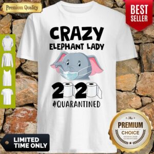 Nice Crazy Elephant Lady 2020 #Quarantined Shirt