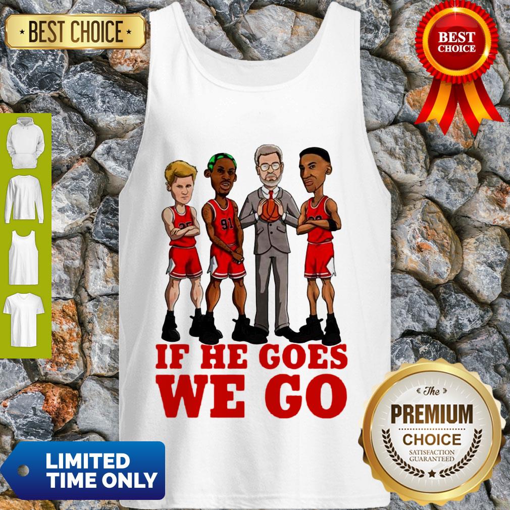 Awesome Michael Jordan If He Goes We Go Shirt