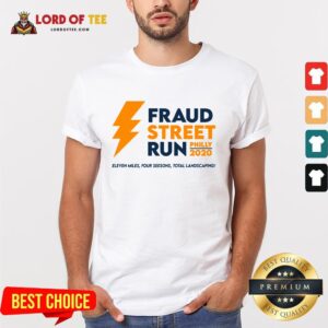 Perfect Fraud Street Run Philly 2020 Eleven Miles Four Seesons Total Landscaping Shirt