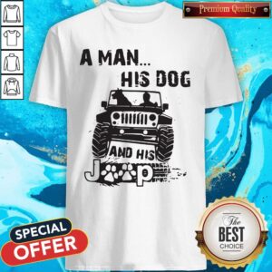 Pretty A Man His Dog And His Jeep Tee Shirt
