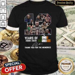 12 Years Of Conor Mcgregor 2008-2020 Thank You For The Memories Signature Shirt
