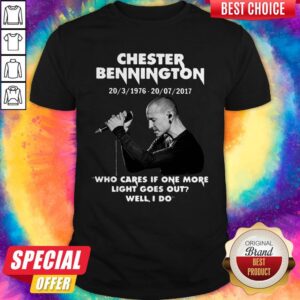 Pro Chester Bennington Who Cares If One More Light Goes Out Well I Do Shirt