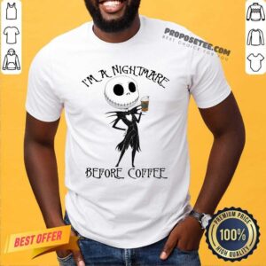 Premium Jack Skellington Drink Starbucks I’M A Nightmare Before Coffee Shirt