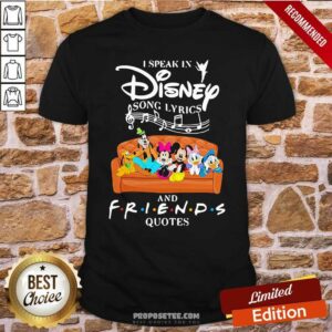 Nice I Speak In Disney Song Lyrics And Friends Quotes Shirt