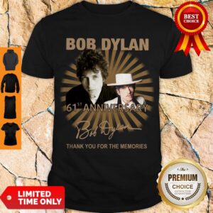 Good Bob Dylan 61st Anniversary Thank You For The Memories Signature Shirt