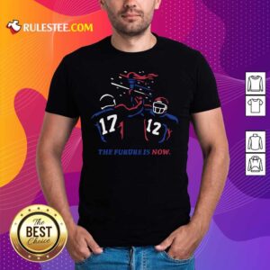 Pretty Buffalo Bills The Future Is Now Shirt