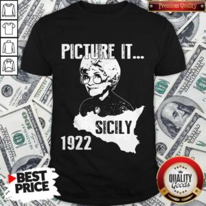 Nice The Golden Girls Picture It Sicily 1922 Shirt