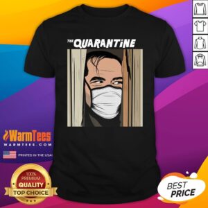 Funny I Would Like The Quarantine Shirt