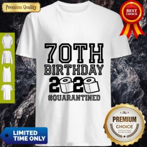 Pretty 70th Birthday 2020 Toilet Paper Quarantine Shirt