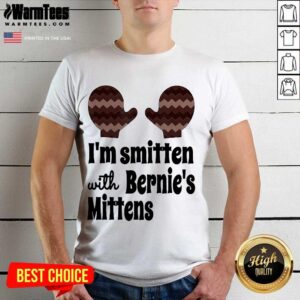 Pretty I’m Smitten With Bernie’s Mittens Shirt
