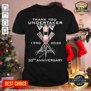 Funny Thank You Undertaker 1990 2020 Signature 30th Anniversary Shirt
