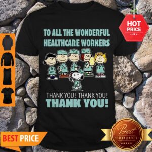 Official Peanuts Nation To All The Wonderful Healthcare Worker Thank You Shirt