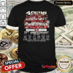 Great San Francisco 49ers 77th Anniversary 1944 2021 Signatures Thank You For The Memories Shirt