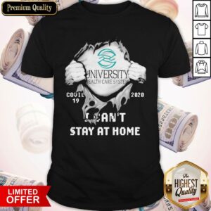 Blood Inside Me University Health Services Covid 19 2020 I Can’t Stay At Home Shirt