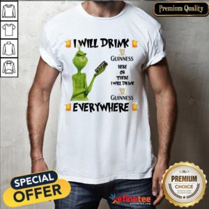 Top The Grinch I Will Drink Guinness Here And There Everywhere Christmas Sweater Shirt
