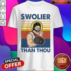 Awesome Swolier Than Thuo Vintage Shirt