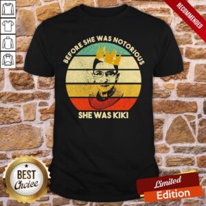 Ruth Bader Ginsburg Bedore She Was Notorious She Was Kiki Vintage Shirt