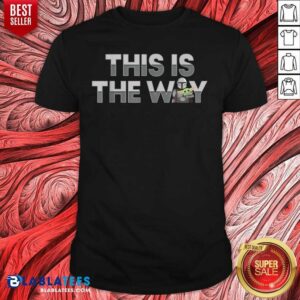 Awesome This Is The Way Baby Yoda The Mandalorian Shirt