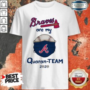 Nice Atlanta Braves Are My Quaranteam 2020 Shirt