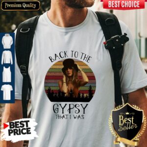 Pro Stevie Nicks Back To The Gypsy That I Was Shirt