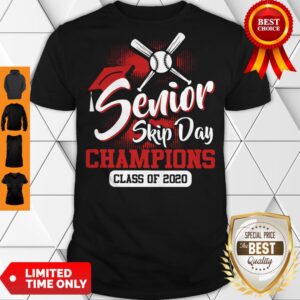 Nice Baseball Senior Skip Day Champions Class Of 2020 Shirt